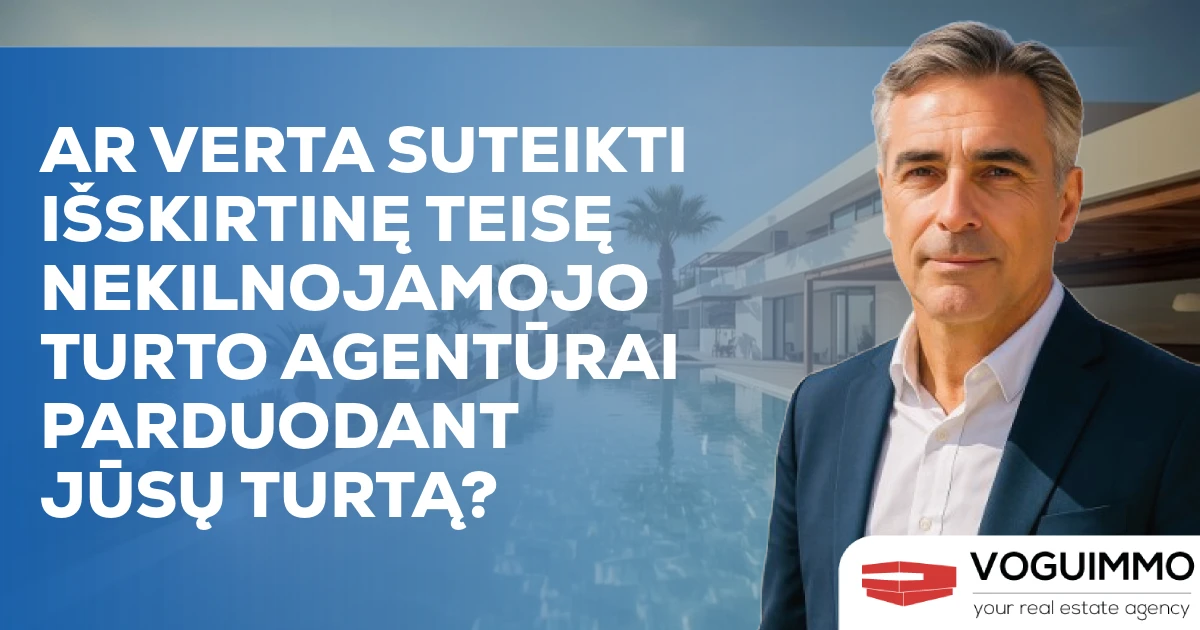 Ar verta suteikti išskirtinę teisę nekilnojamojo turto agentūrai parduodant Jūsų turtą?