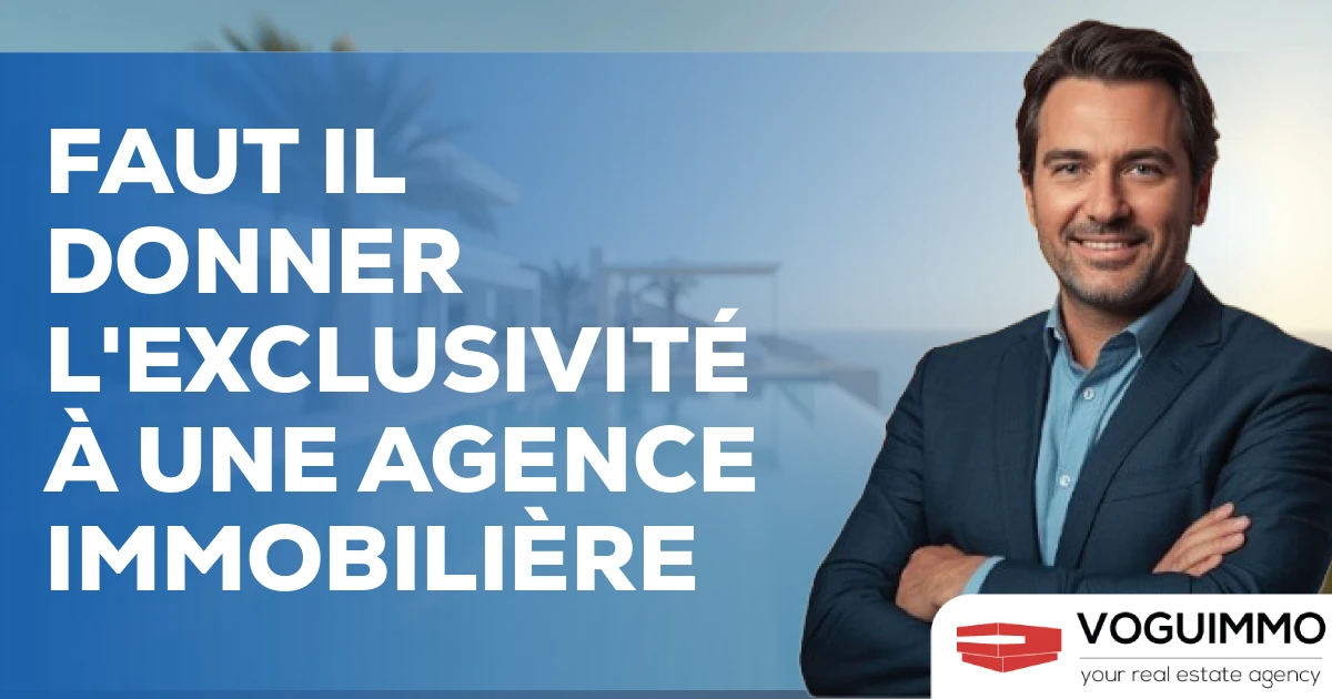 faut il donner l'exclusivité à une agence immobilière