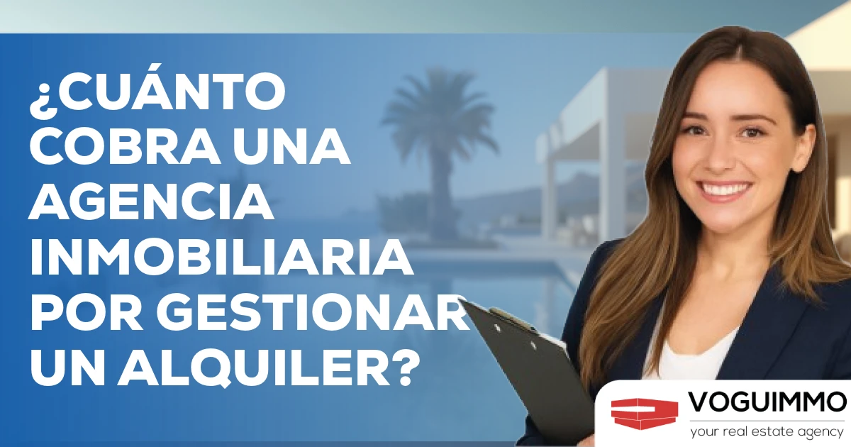 ¿Cuánto cobra una agencia inmobiliaria por gestionar un alquiler?