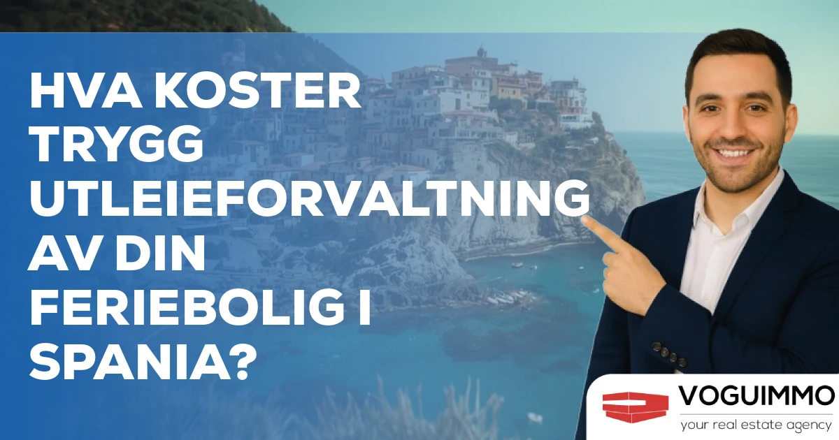 Hva koster trygg utleieforvaltning av din feriebolig i Spania?