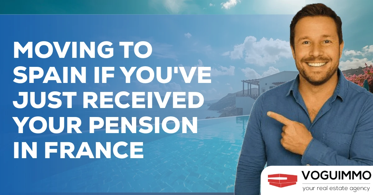 Moving to Spain if you've just received your pension in France