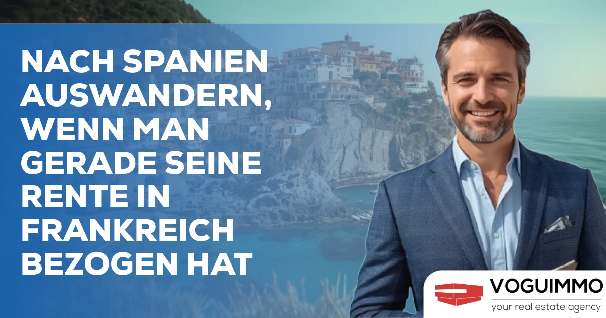 Nach Spanien auswandern, wenn man gerade seine Rente in Frankreich bezogen hat