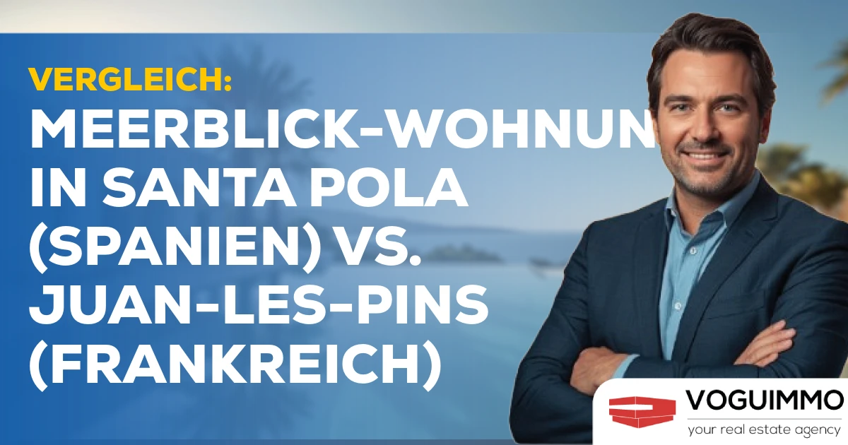 Vergleich: Meerblick-Wohnung in Santa Pola (Spanien) vs. Juan-les-Pins (Frankreich)