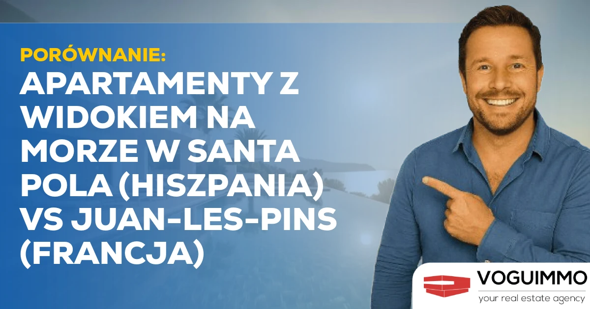 Porównanie: Apartamenty z Widokiem na Morze w Santa Pola (Hiszpania) vs Juan-les-Pins (Francja)