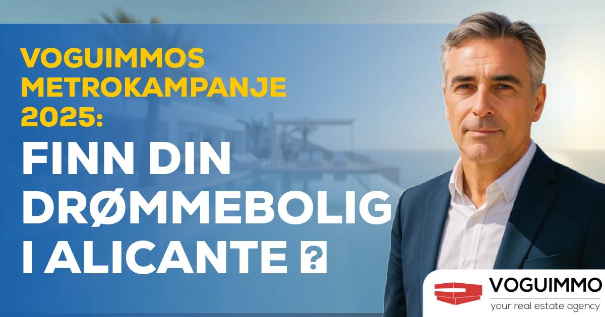 Voguimmos Metrokampanje 2025: Finn din drømmebolig i Alicante ☀️