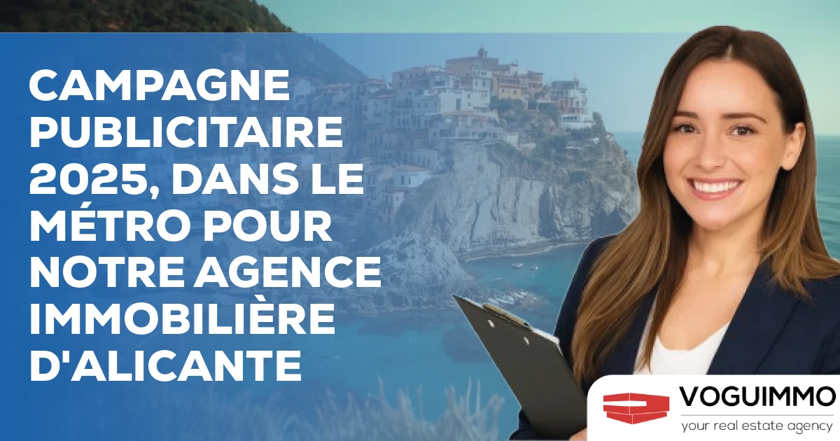 Campagne publicitaire 2025, dans le métro pour notre agence immobilière d'Alicante