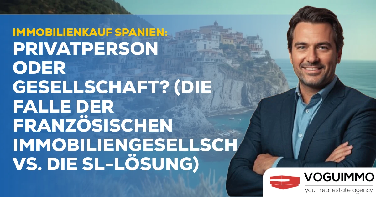 Immobilienkauf Spanien: Privatperson oder Gesellschaft? (Die Falle der ausländischen Gesellschaftsform vs. die SL-Lösung)