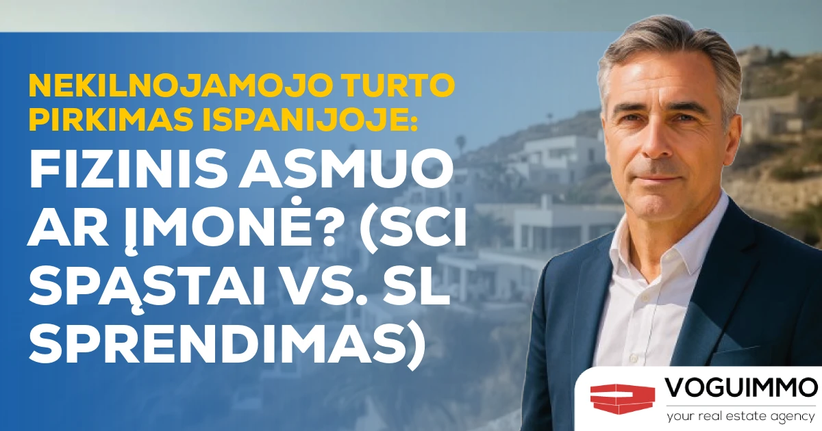 Nekilnojamojo turto pirkimas Ispanijoje: Fizinis asmuo ar Įmonė? (SCI spąstai vs SL sprendimas)