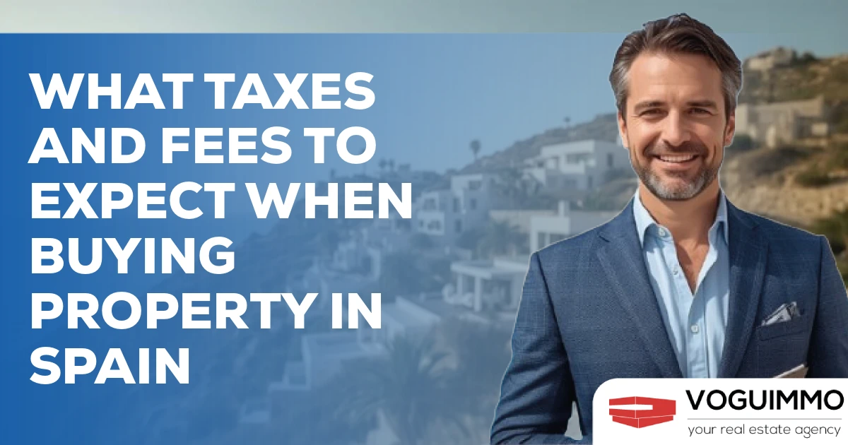 What Taxes and Fees to Expect When Buying Property in Spain