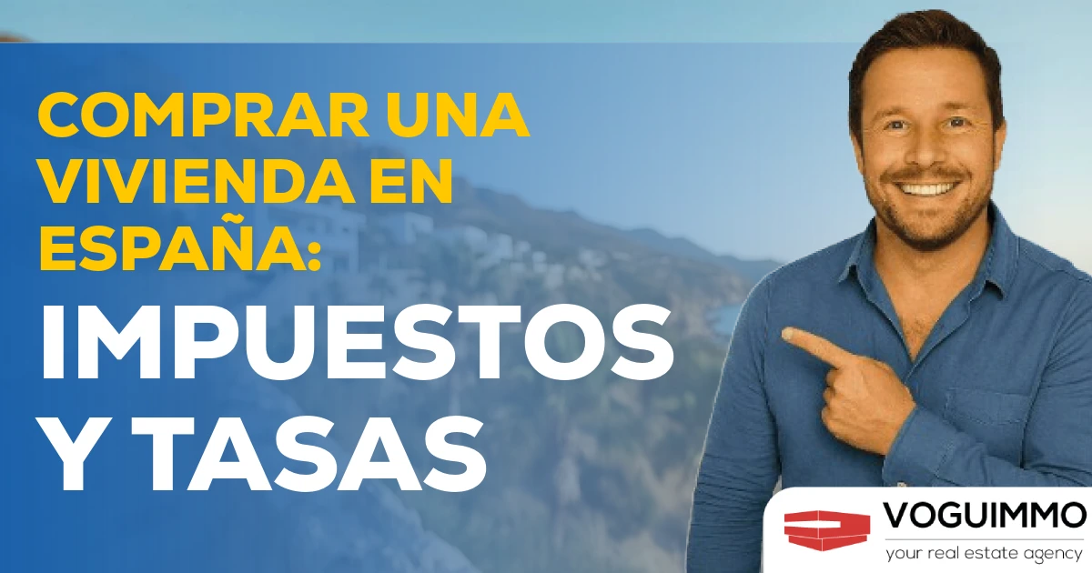 Comprar una vivienda en España: impuestos y tasas