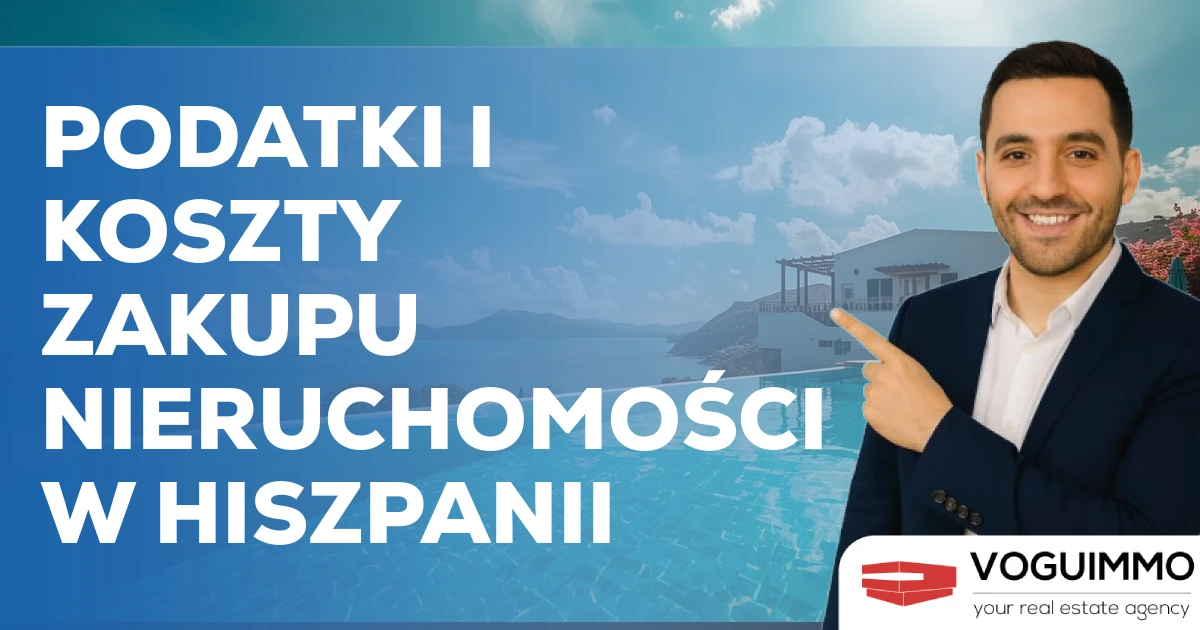 Podatki i koszty zakupu nieruchomości w Hiszpanii