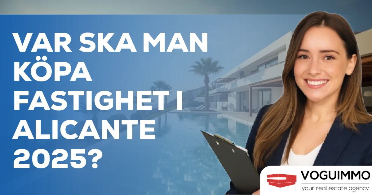 Var ska man köpa fastighet i Alicante 2025?