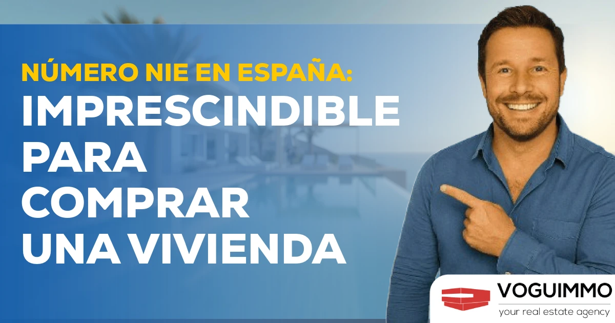 Número NIE en España: imprescindible para comprar una vivienda