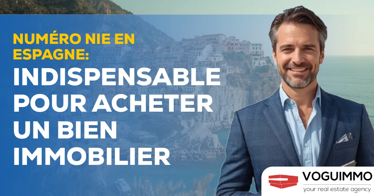 Numéro NIE en Espagne : indispensable pour acheter un bien immobilier
