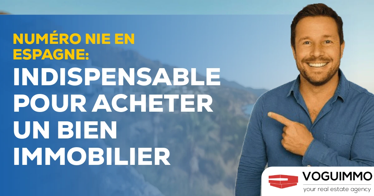Numéro NIE en Espagne : indispensable pour acheter un bien immobilier