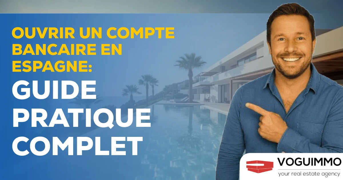 Ouvrir un compte bancaire en Espagne : guide pratique complet
