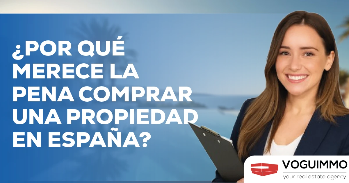 ¿Por qué merece la pena comprar una propiedad en España?