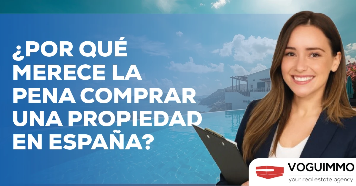 ¿Por qué merece la pena comprar una propiedad en España?