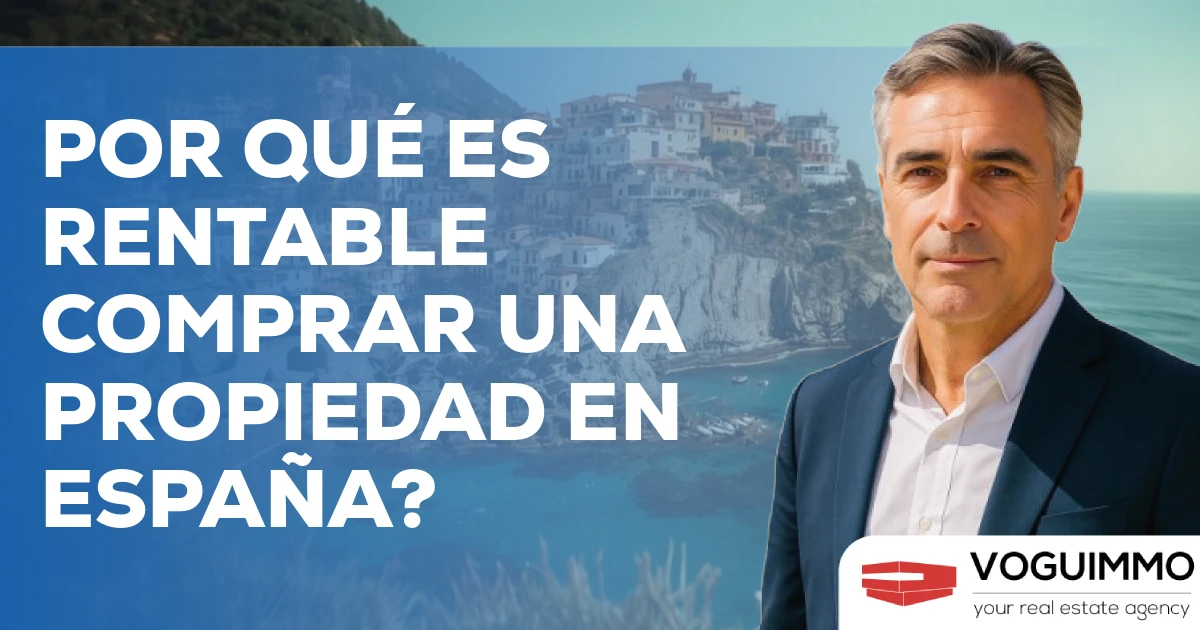 Por qué es rentable comprar una propiedad en España?