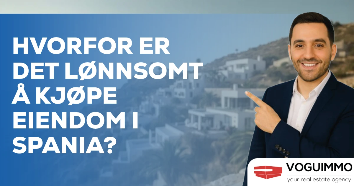 Hvorfor er det lønnsomt å kjøpe eiendom i Spania?