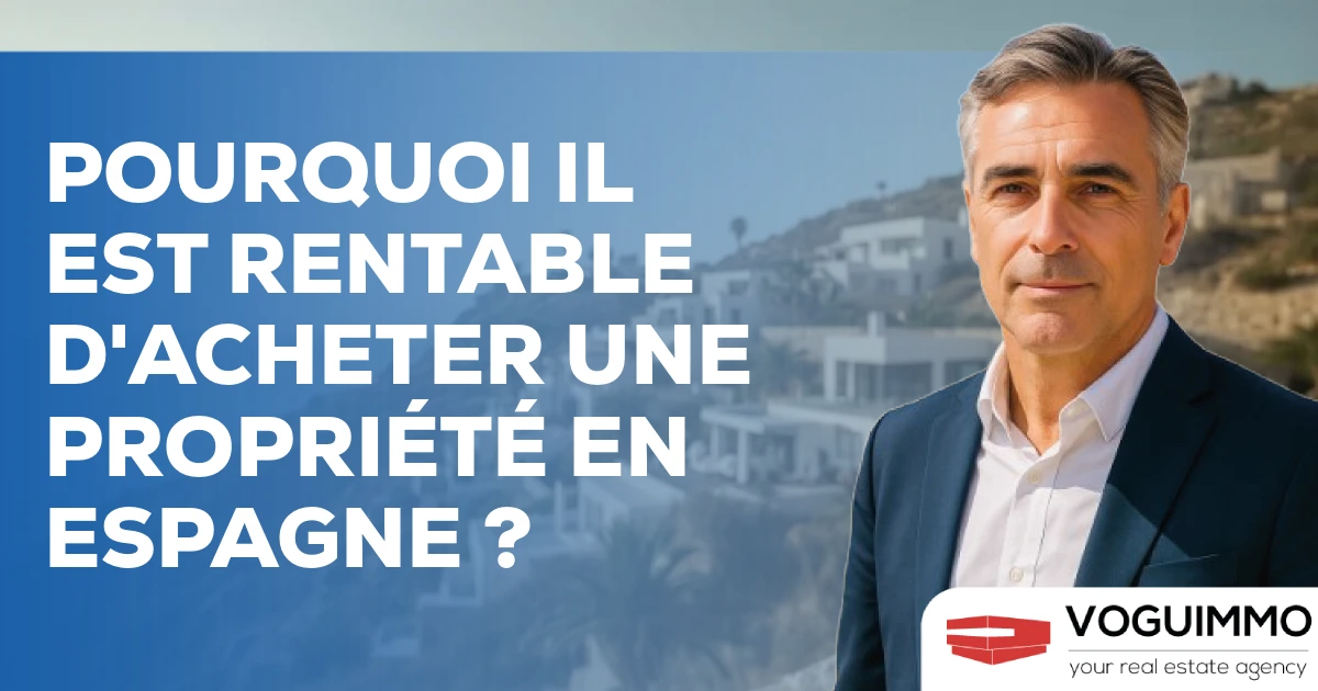 Pourquoi il est rentable d'acheter une propriété en Espagne ?