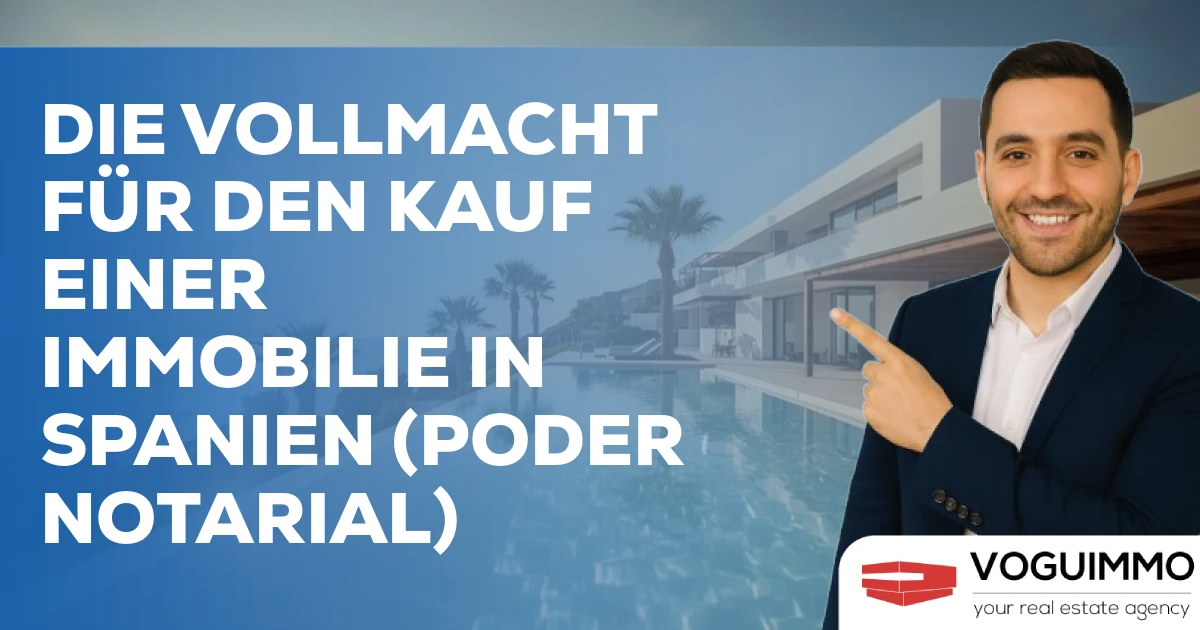 Die Vollmacht für den Kauf einer Immobilie in Spanien (Poder Notarial)
