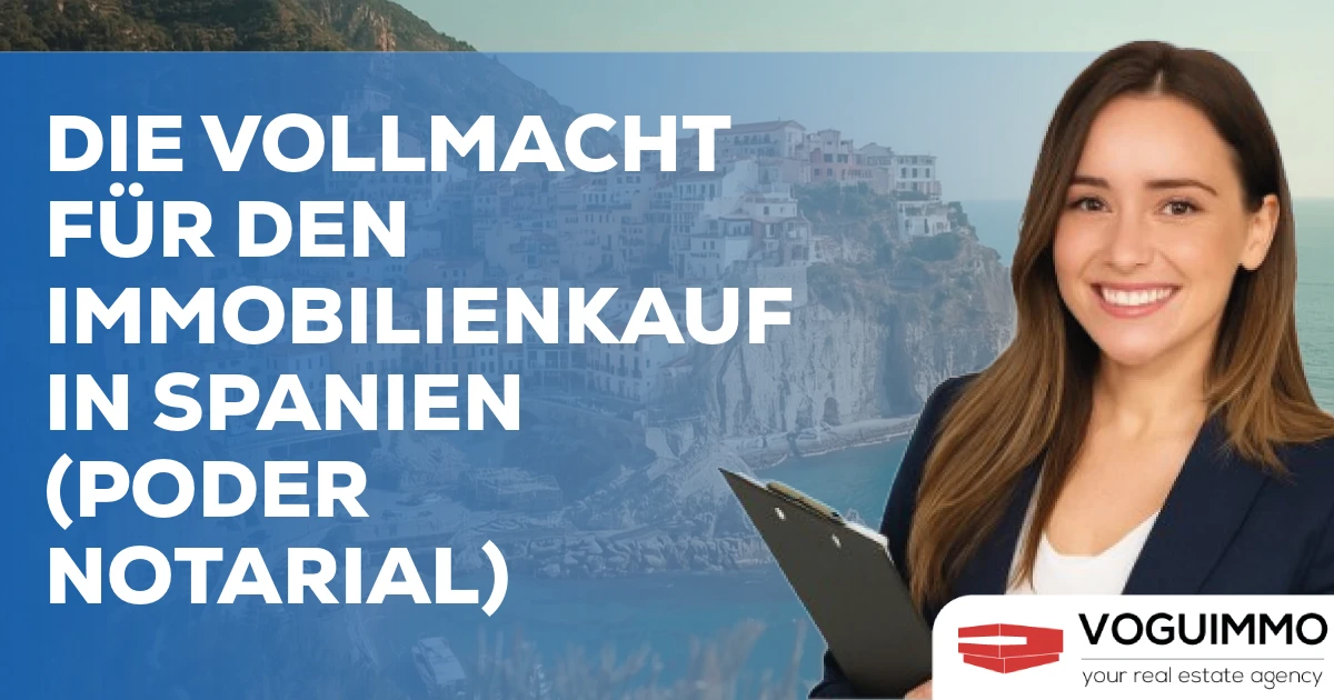 Die Vollmacht für den Immobilienkauf in Spanien (Poder Notarial)
