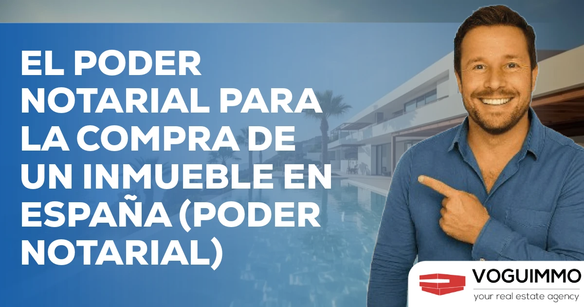El poder notarial para la compra de un inmueble en España (Poder Notarial)