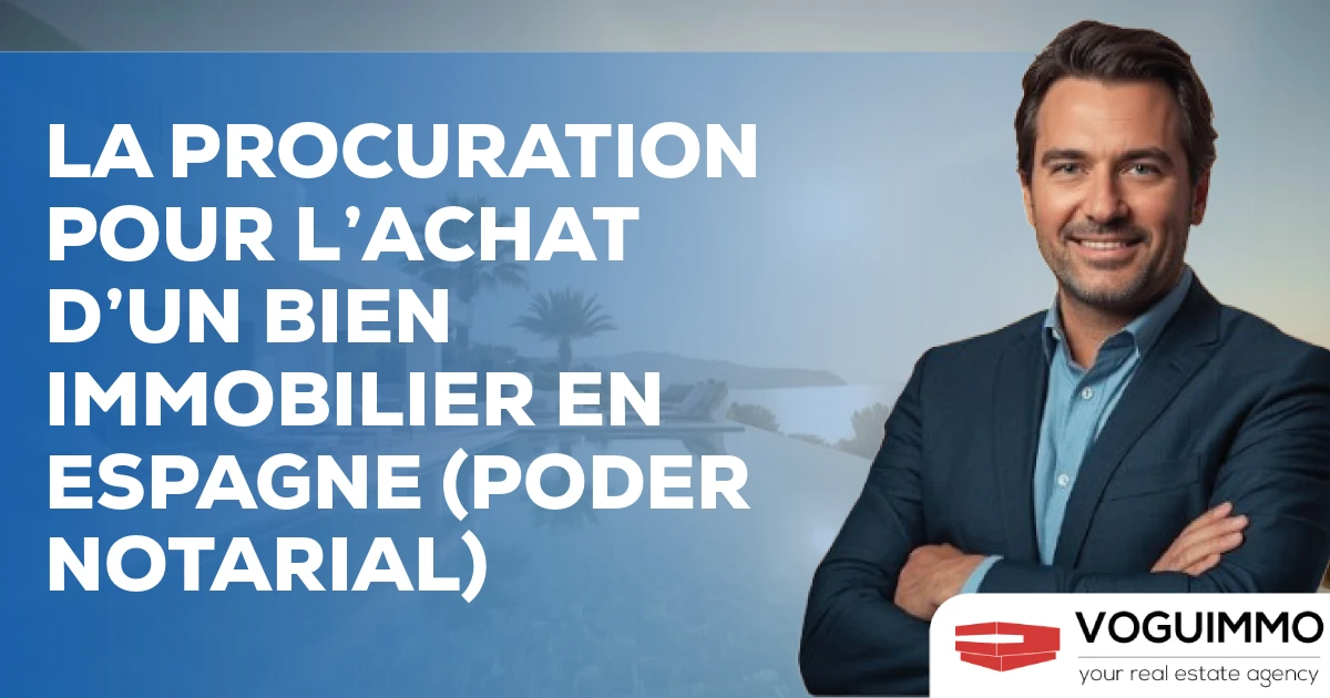 La procuration pour l’achat d’un bien immobilier en Espagne (Poder Notarial)