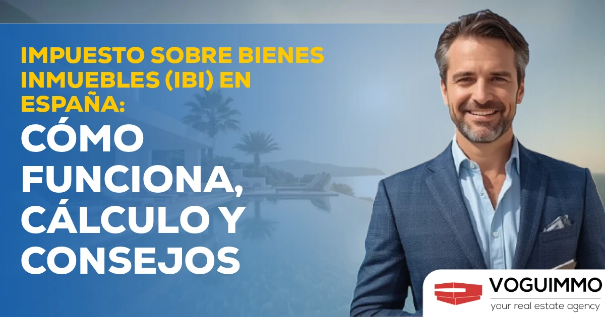 Impuesto sobre Bienes Inmuebles (IBI) en España: cómo funciona, cálculo y consejos