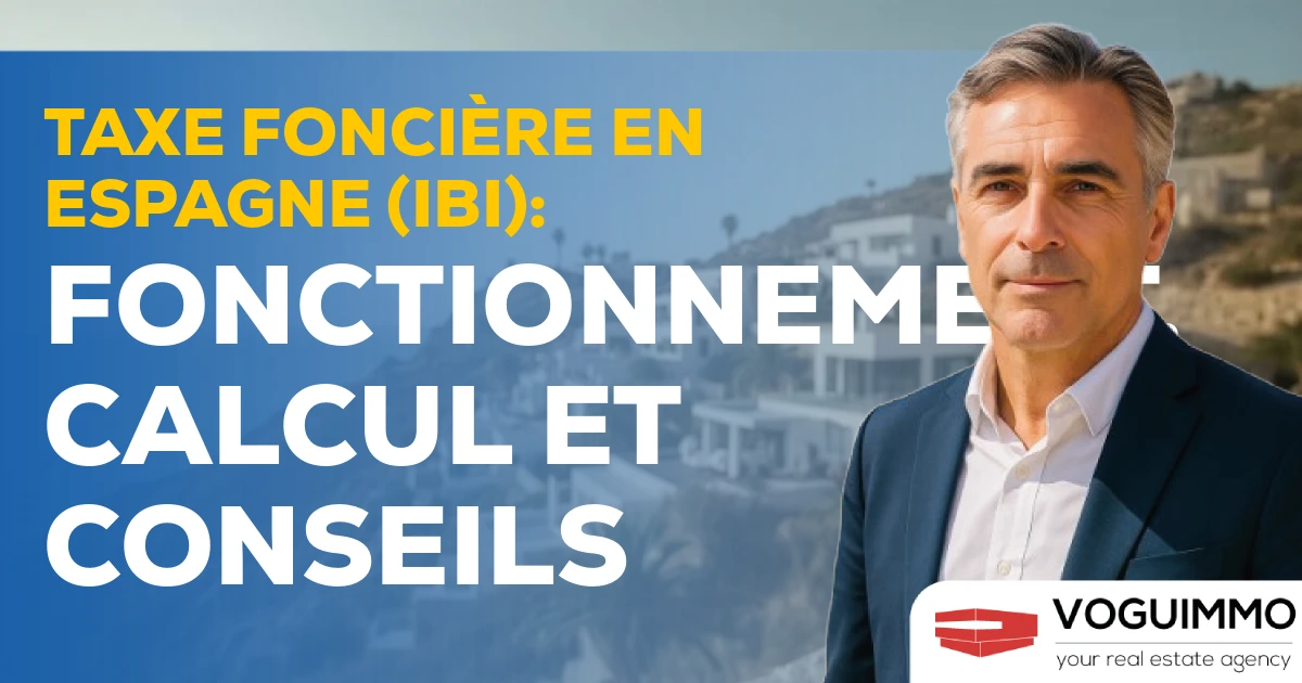 Taxe foncière en Espagne (IBI) : fonctionnement, calcul et conseils