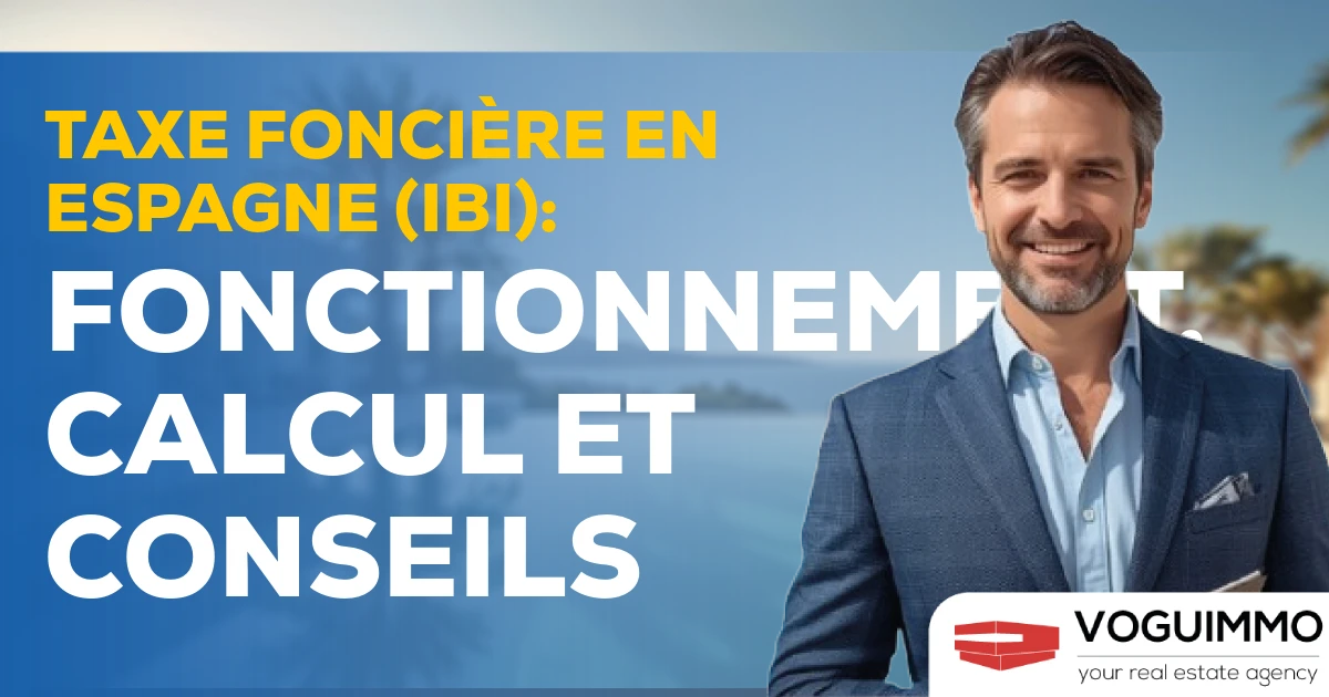 Taxe foncière en Espagne (IBI) : fonctionnement, calcul et conseils