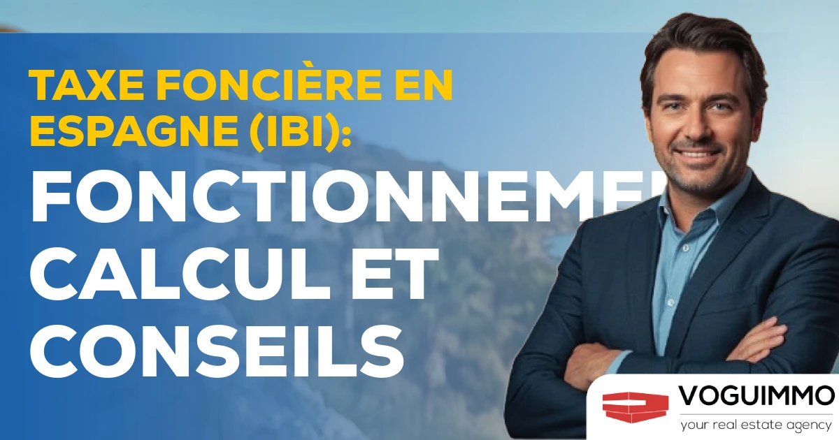 Taxe foncière en Espagne (IBI) : fonctionnement, calcul et conseils