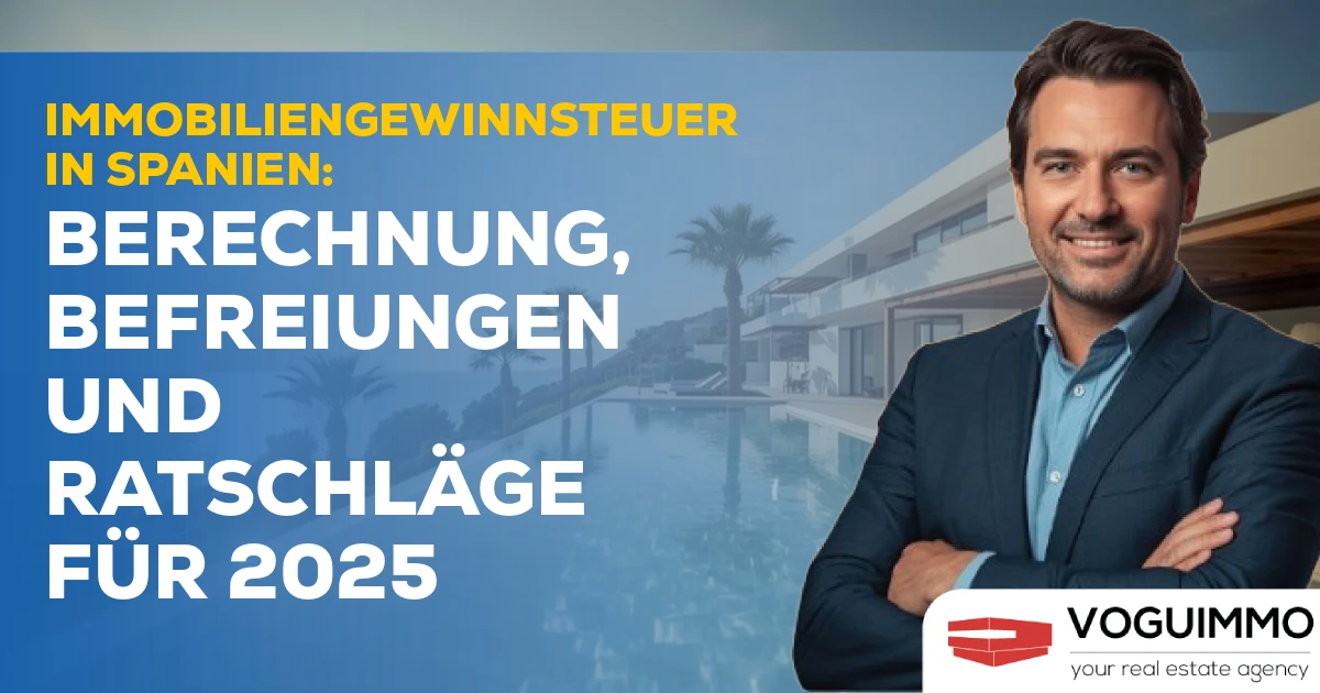 Immobiliengewinnsteuer in Spanien: Berechnung, Befreiungen und Ratschläge für 2025