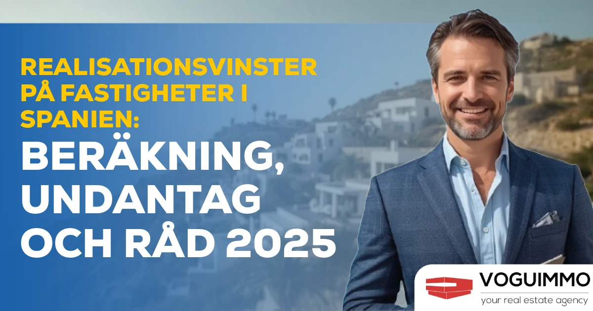 Realisationsvinster på fastigheter i Spanien: beräkning, undantag och råd 2025