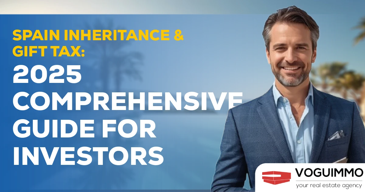 Spain Inheritance & Gift Tax: 2025 Comprehensive Guide for Investors