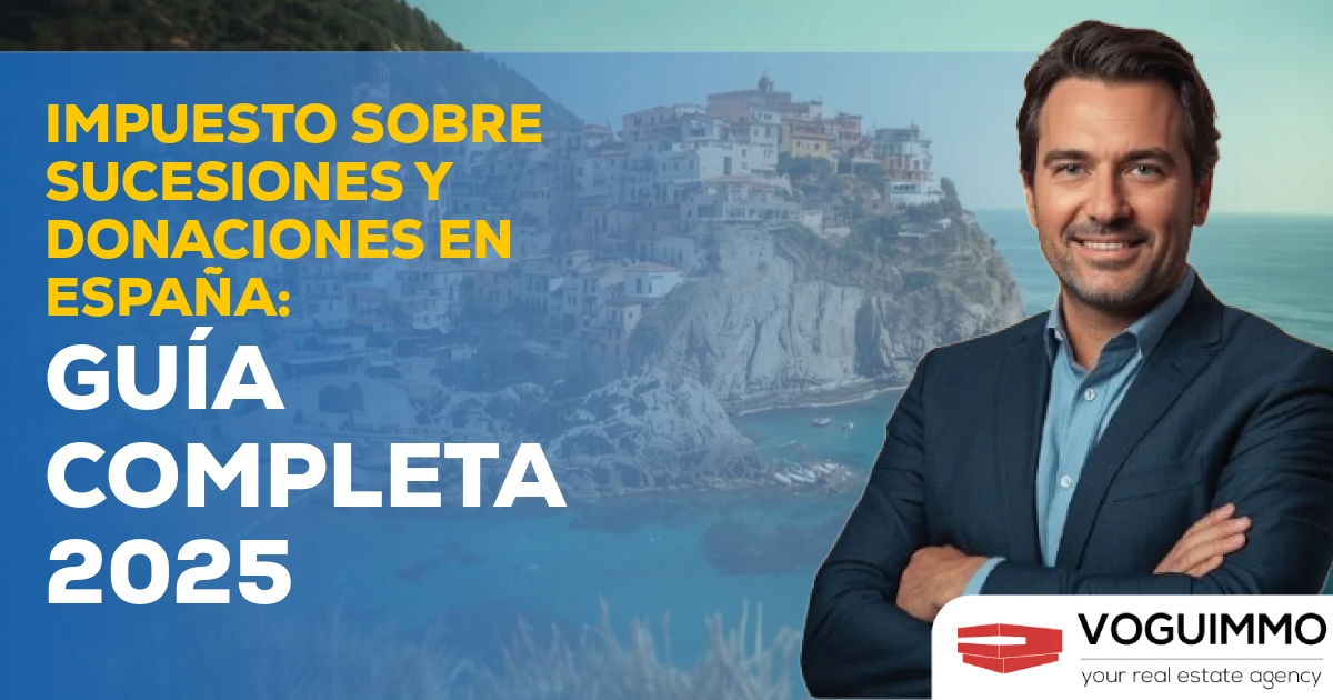 Impuesto sobre Sucesiones y Donaciones en España: guía completa 2025