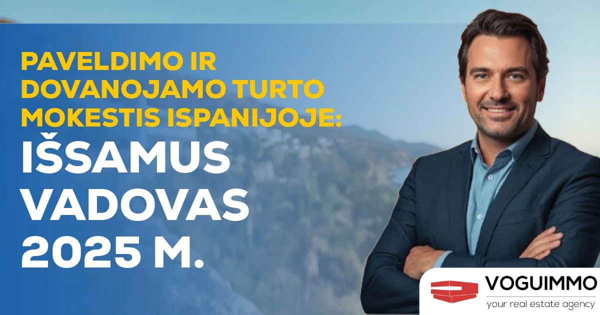Paveldimo ir dovanojamo turto mokestis Ispanijoje: išsamus vadovas 2025 m.