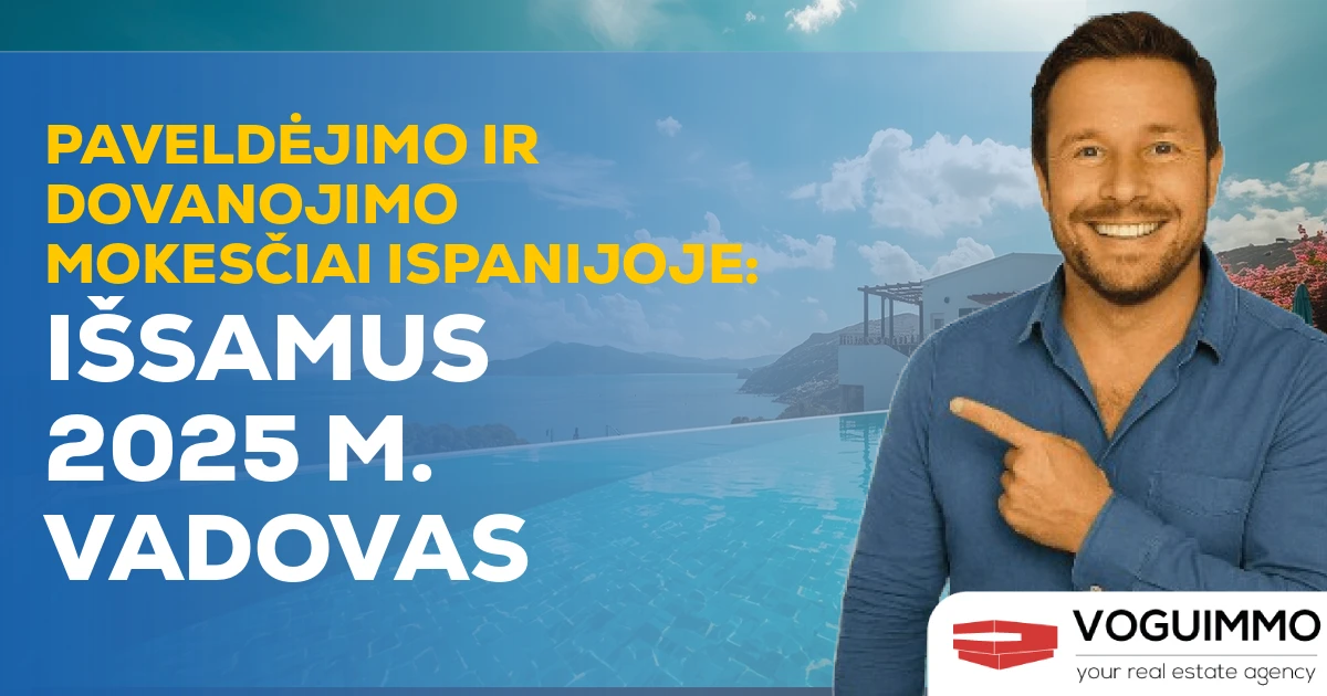 Paveldėjimo ir dovanojimo mokesčiai Ispanijoje: išsamus 2025 m. vadovas