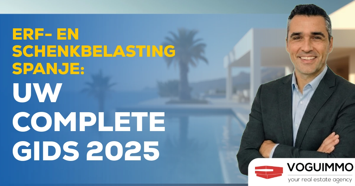 Erf- en Schenkbelasting Spanje: Uw complete gids 2025