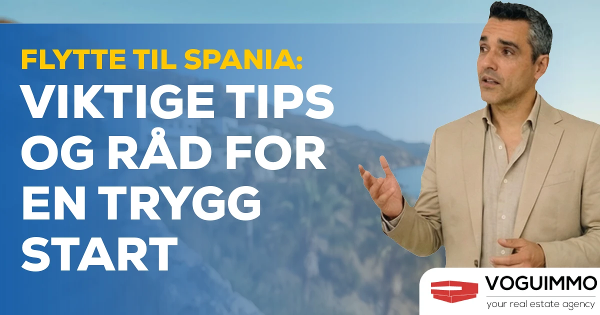 Flytte til Spania: Viktige tips og råd for en trygg start