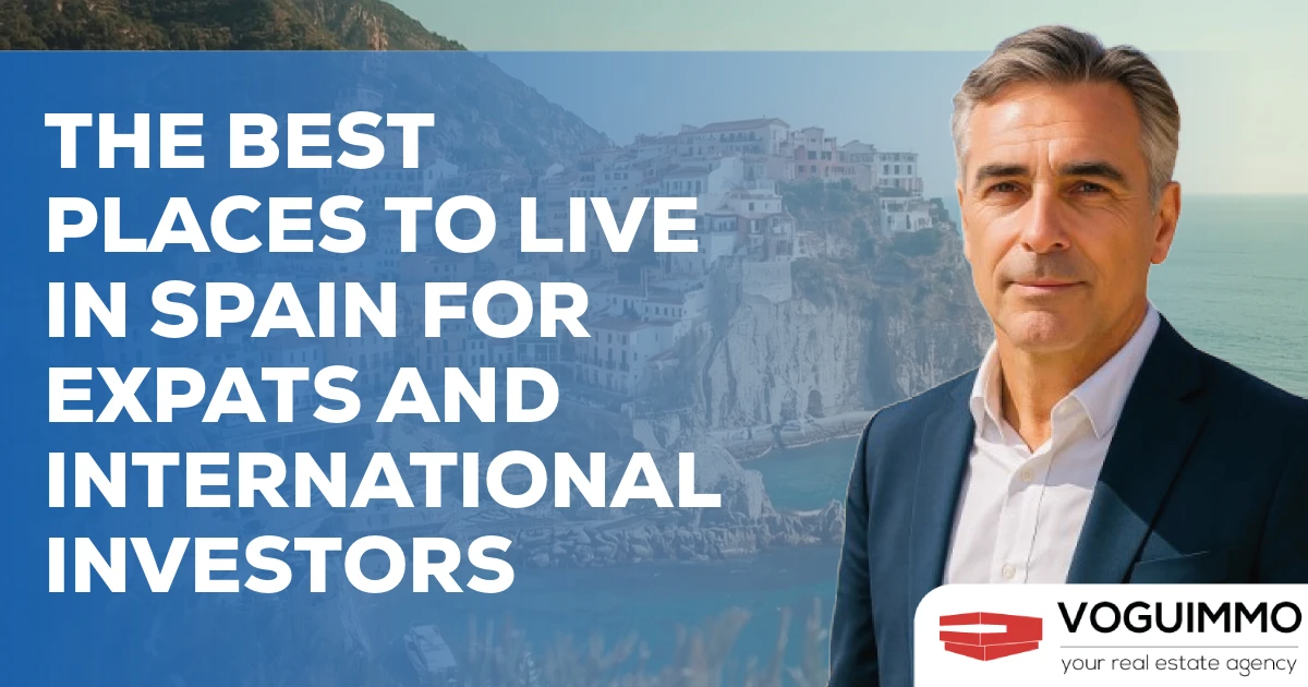 The Best Places to Live in Spain for Expats and International Investors