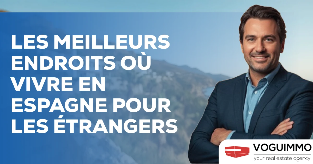 Les meilleurs endroits où vivre en Espagne pour les étrangers