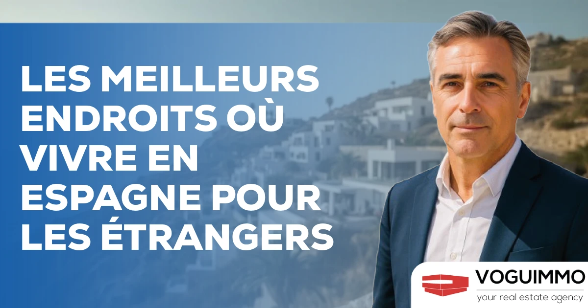 Les meilleurs endroits où vivre en Espagne pour les étrangers