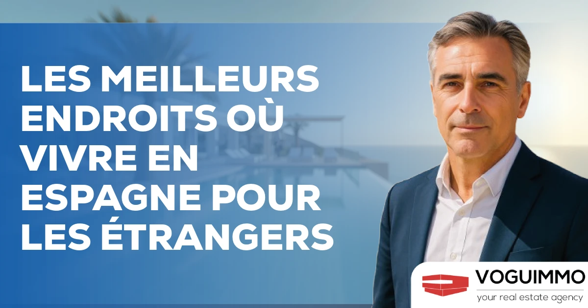 Les meilleurs endroits où vivre en Espagne pour les étrangers
