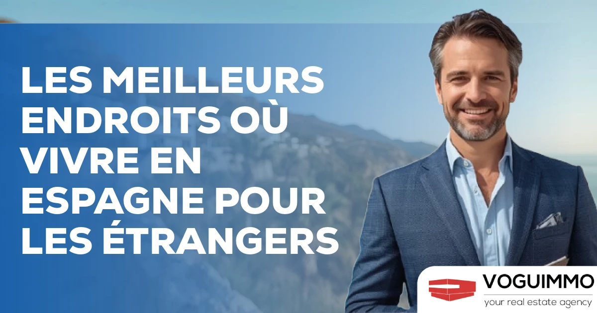 Les meilleurs endroits où vivre en Espagne pour les étrangers