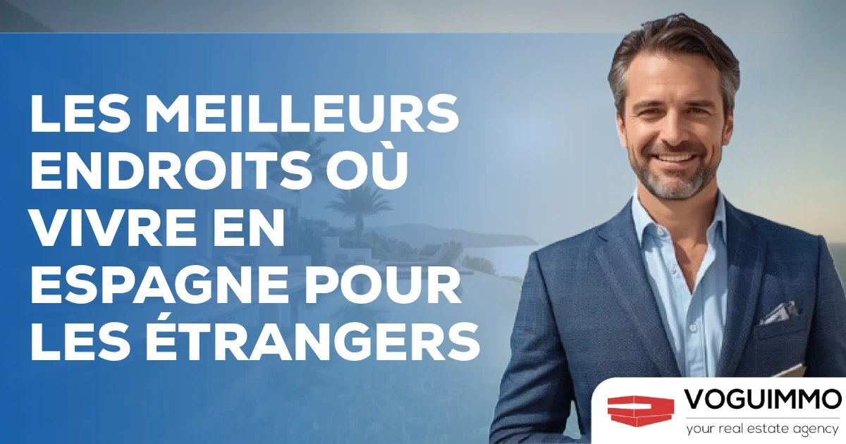 Les meilleurs endroits où vivre en Espagne pour les étrangers