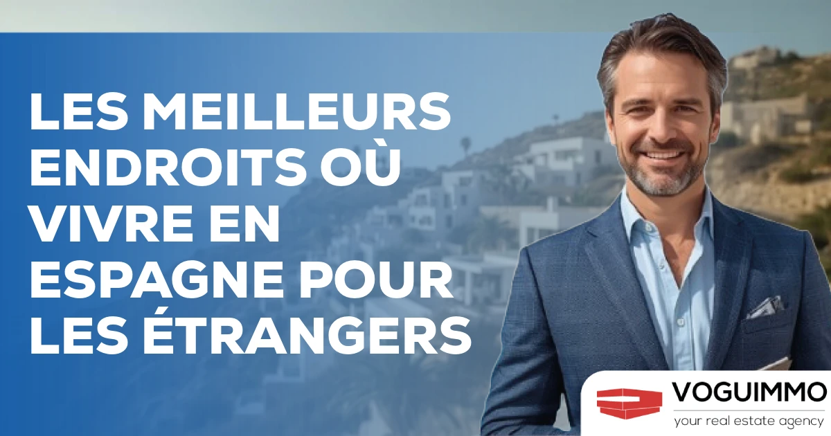 Les meilleurs endroits où vivre en Espagne pour les étrangers