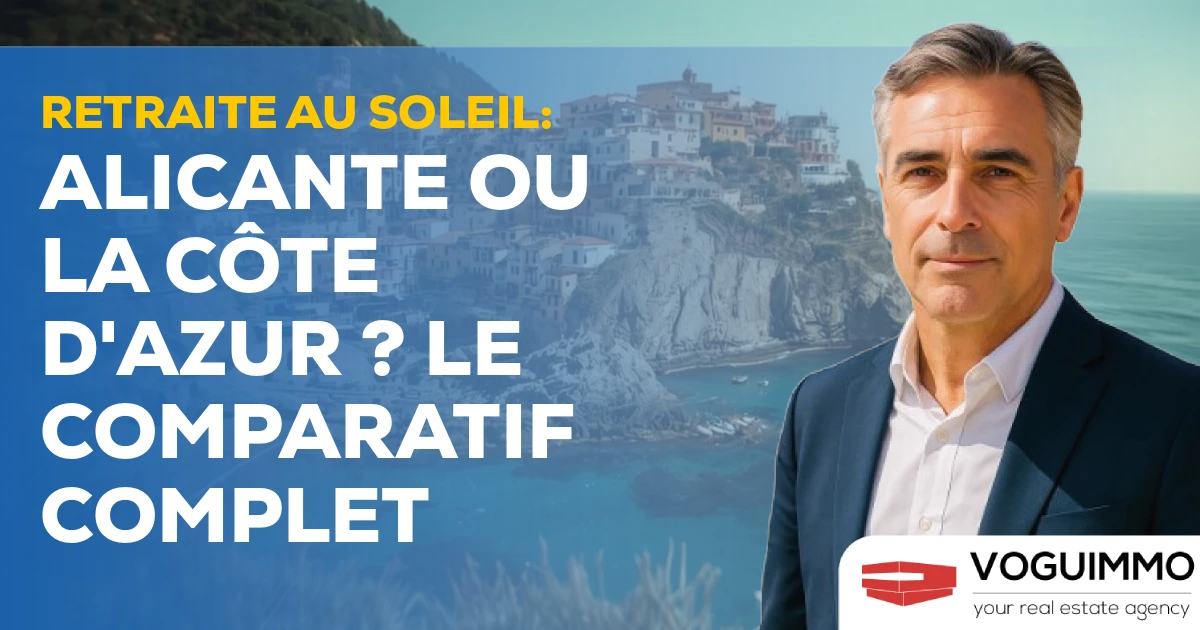 Retraite au Soleil : Alicante ou la Côte d'Azur ? Le Comparatif Complet