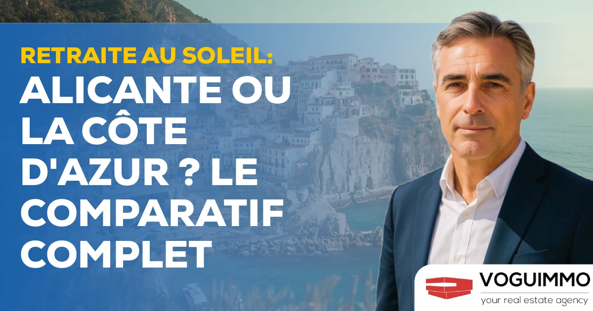 Retraite au Soleil : Alicante ou la Côte d'Azur ? Le Comparatif Complet